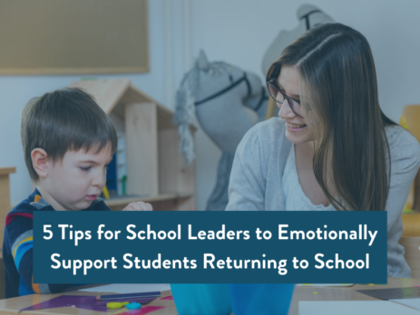 female teacher smiling at young male student - text on photo reads "5 Tips for School Leaders to Emotionally Support Students Returning to School"