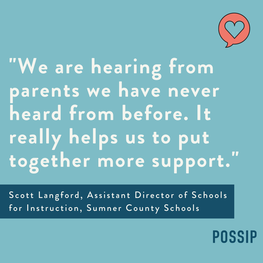 "We are hearing from parents we have never heard from before. It really helps us to put together more support." A quote by Scott Langford, Assistant Director of Schools for Instruction, Sumner County Schools