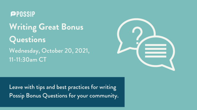 Writing Great Bonus Questions Event Header that says Wednesday, October 20 from 11-11:30am CT and the text "leave with tips and best practices for writing Possip Bonus Questions for your community."
