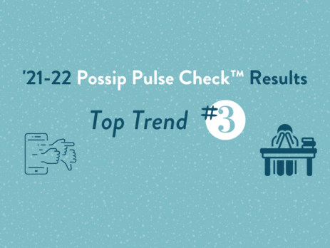 21-22 Possip Pulse Check Results: Top Trends #3
