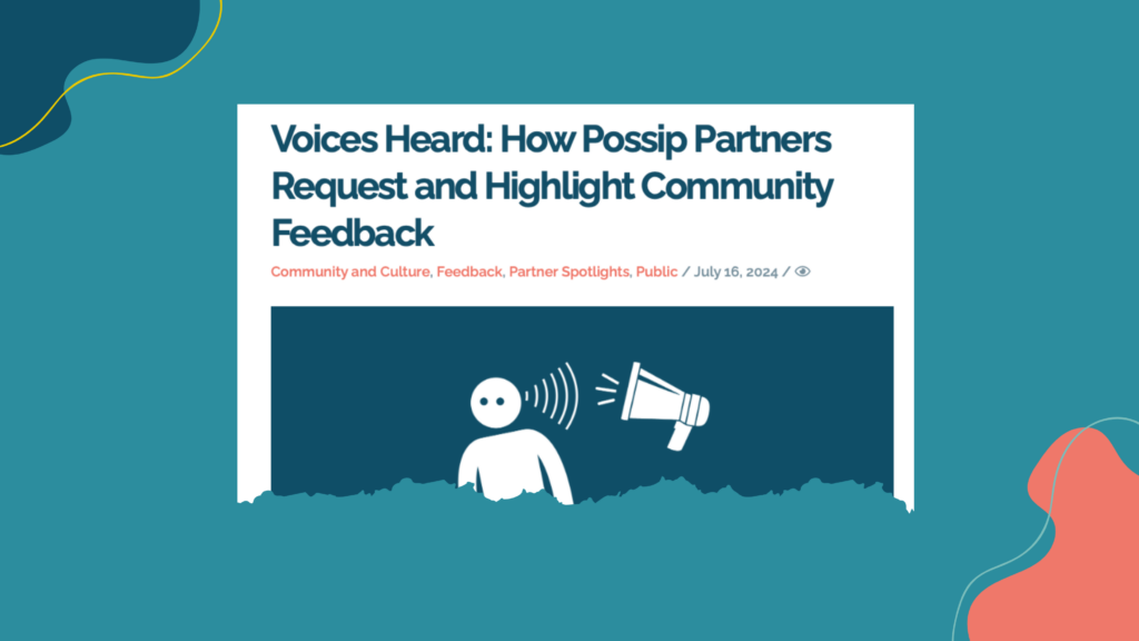 https://possip.com/voices-heard-how-possip-partners-request-and-highlight-community-feedback/